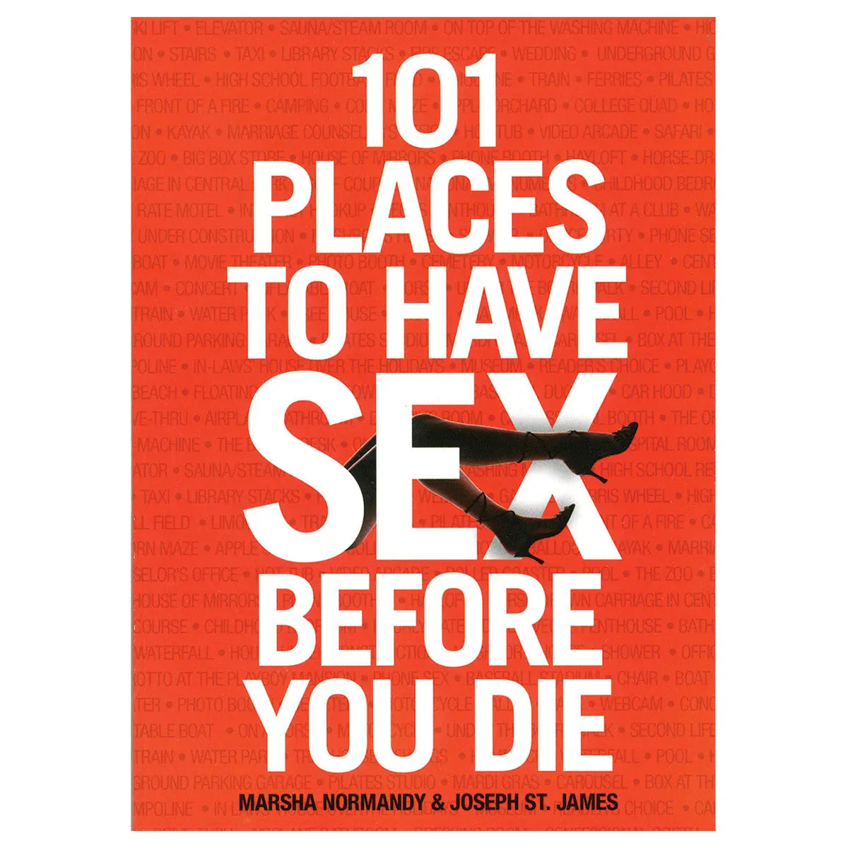 101 Places to Have Sex Before You Die Simon & Schuster