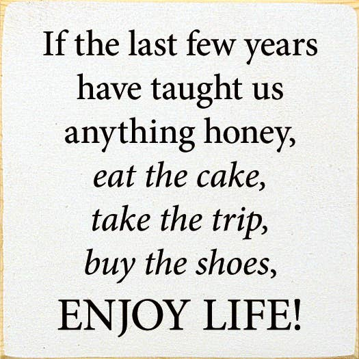 If The Last Few Years Have Taught Us Anything Honey, Eat The Sawdust City