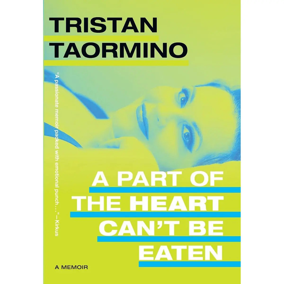 A Part of the Heart Can't Be Eaten: A Memoir by Tristan Taormino GreatEagleInc