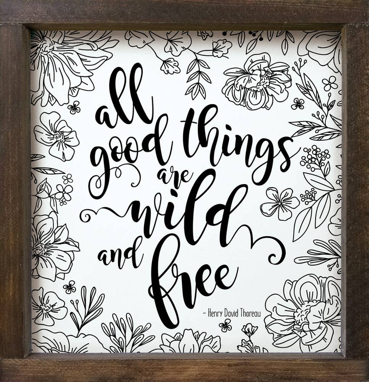 All Good Things Are Wild and Free Framed Wood Sign Sawdust City