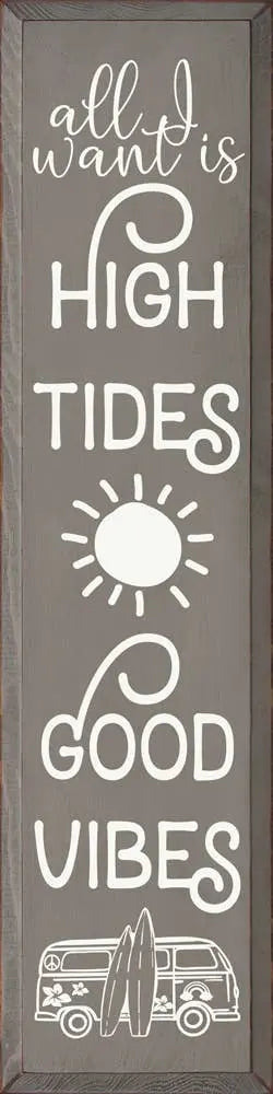 All I want is high tides and good vibes Sawdust City