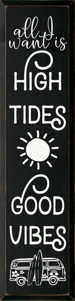 All I want is high tides and good vibes Sawdust City