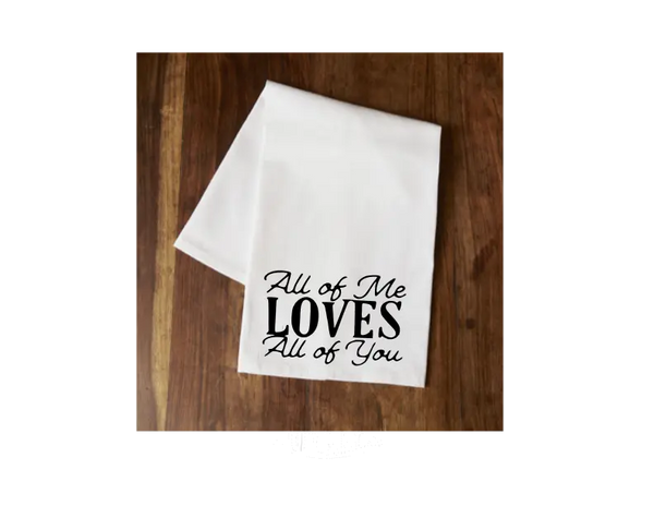 All of Me Loves All of You Tea Towel Your Custom Sports