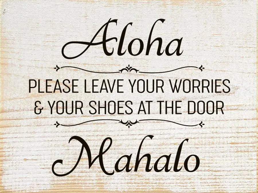 Aloha Leave Shoes at Door Wood Sign Sawdust City