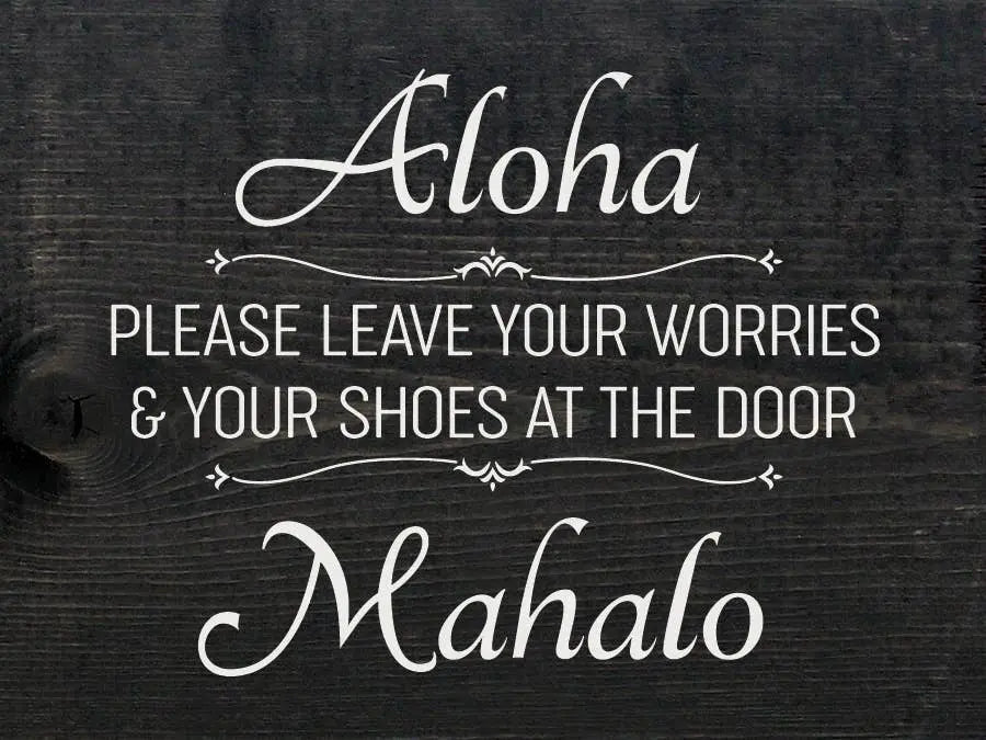 Aloha Leave Shoes at Door Wood Sign Sawdust City