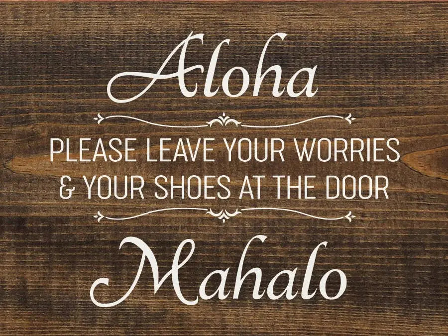 Aloha Leave Shoes at Door Wood Sign Sawdust City