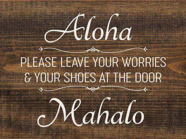 Aloha Leave Shoes at Door Wood Sign Sawdust City