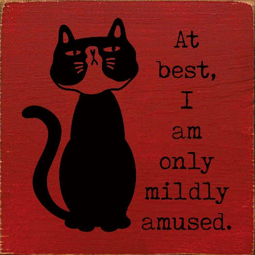 At best, I am only mildly amused. (Cat) Sawdust City