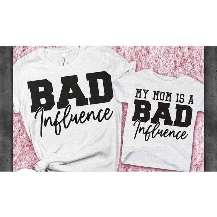 Bad influence - my mom is a bad influence (Mommy and Me Set; Sold Separately) CK's Boutique