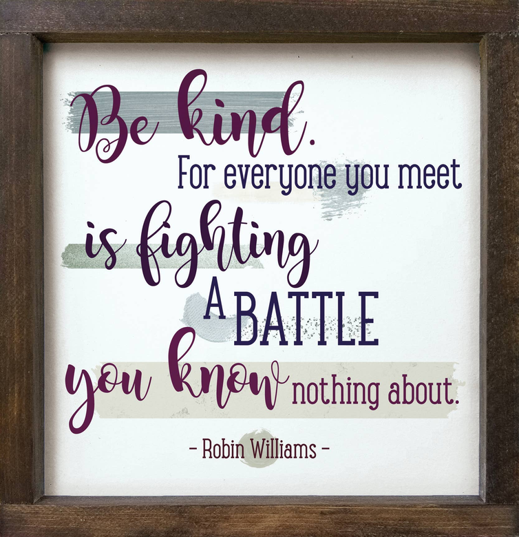 Be Kind - Robin Williams Framed Sign Sawdust City