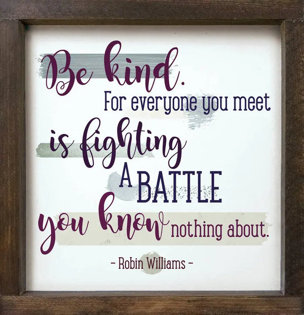 Be Kind - Robin Williams Framed Sign Sawdust City