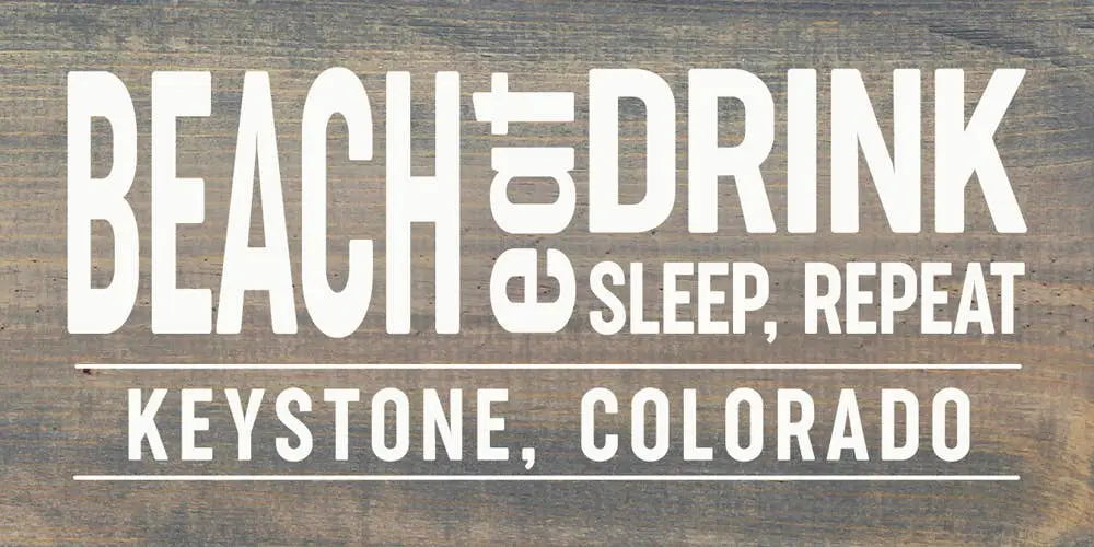 Beach-Eat-Drink-Sleep-Repeat |Custom City & State Sawdust City