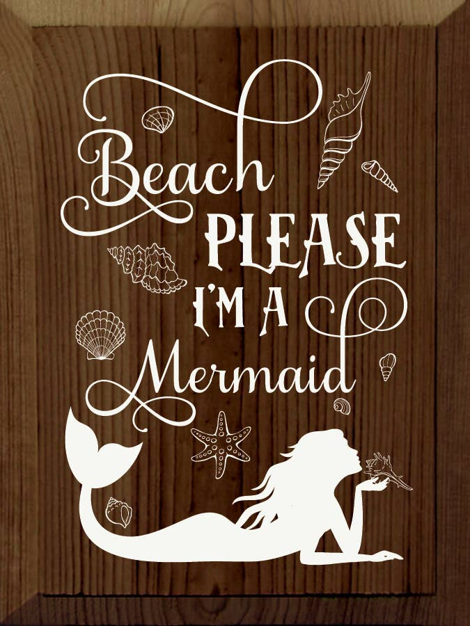 Beach Please, I'm a mermaid Sawdust City