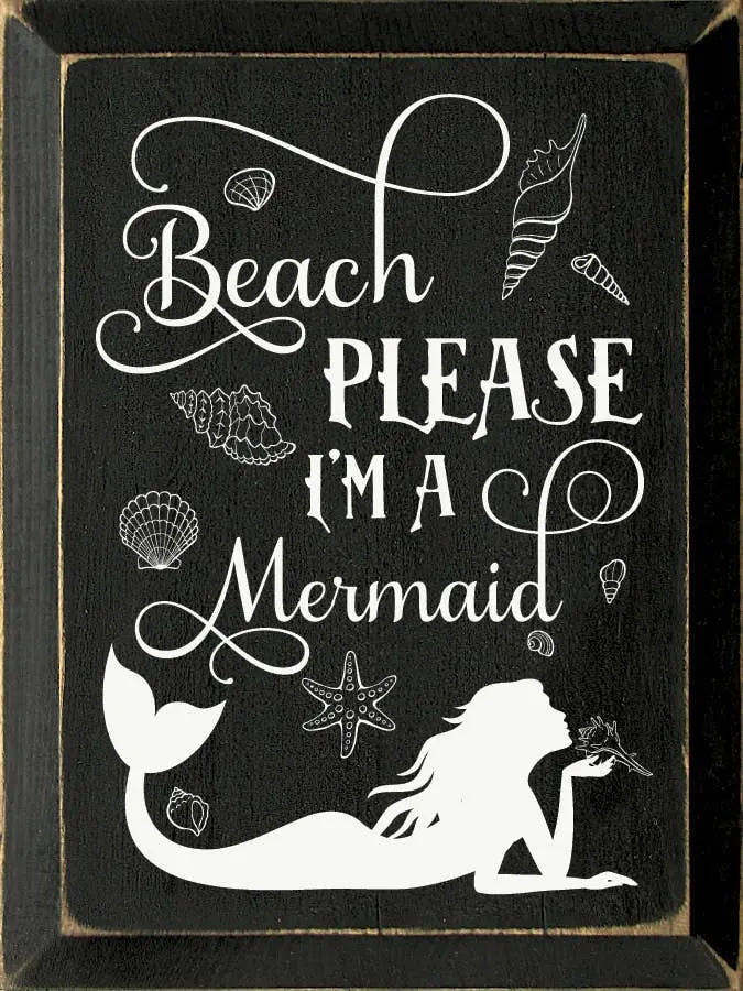 Beach Please, I'm a mermaid Sawdust City