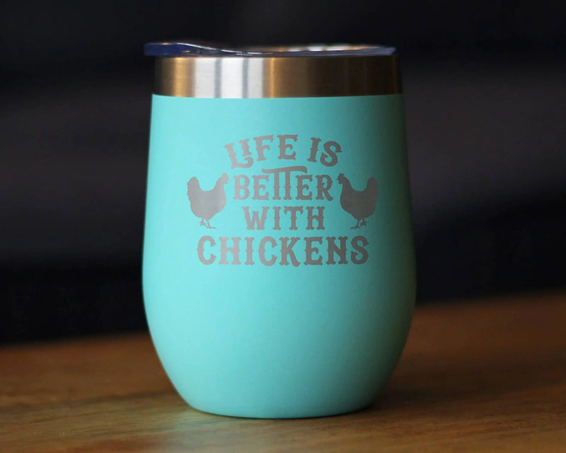 Better With Chickens Insulated Wine Tumbler - Chicken Gifts Bevvee