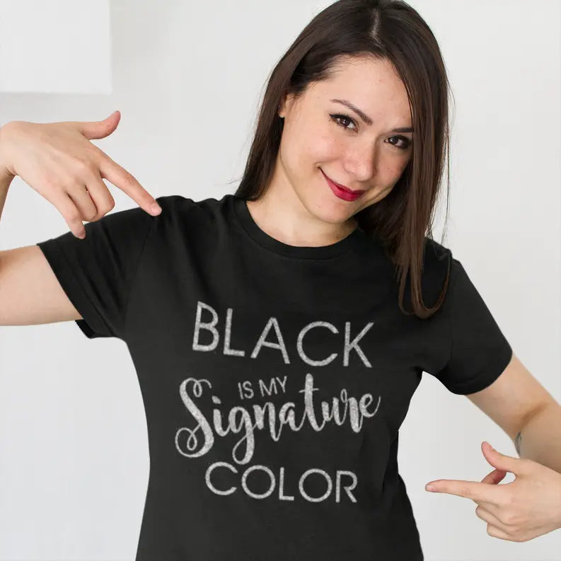 Black is my Signature Color Shirt Dream Team Designs
