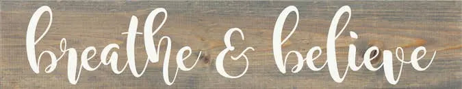Breathe and  Believe Farmhouse Sign Sawdust City