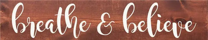Breathe and  Believe Farmhouse Sign Sawdust City
