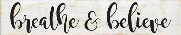 Breathe and  Believe Farmhouse Sign Sawdust City