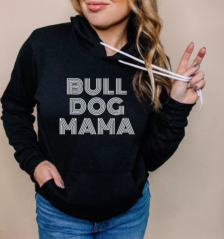 Bull Dog Mama Hoodie Bella Bean