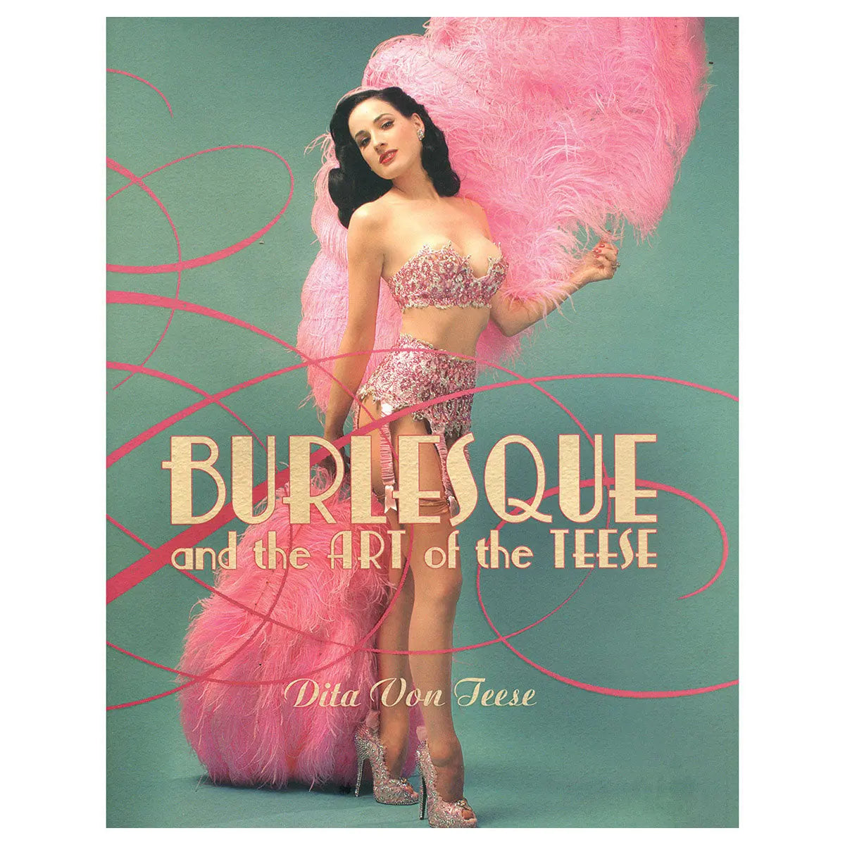Burlesque & the Art of the Teese Harper Collins