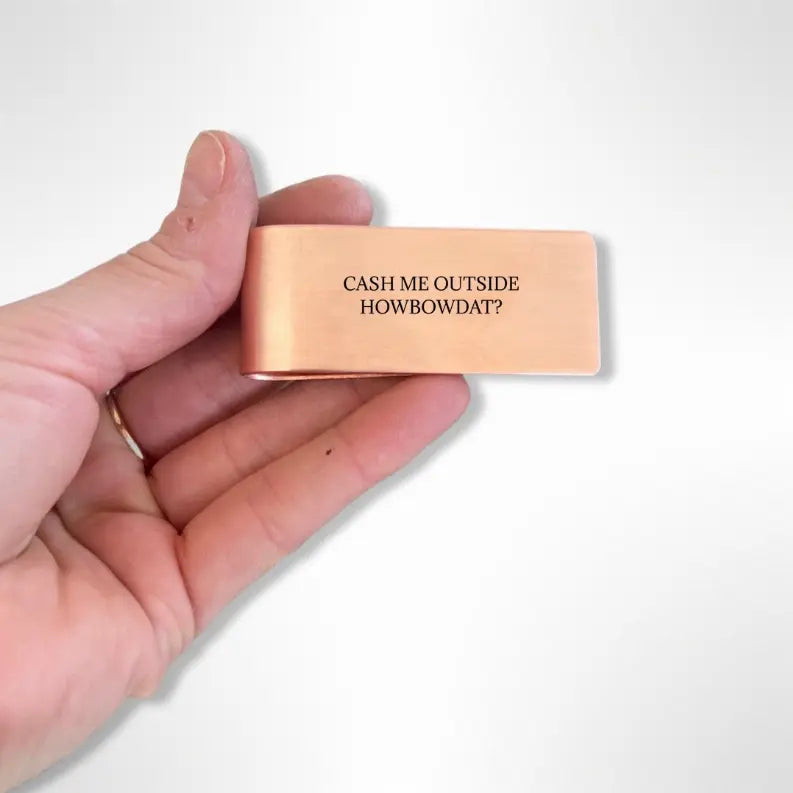Cash Me Outside Money Clip Lux and Luca Jewelry Co