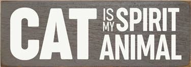 Cat is my Spirit Animal Sawdust City