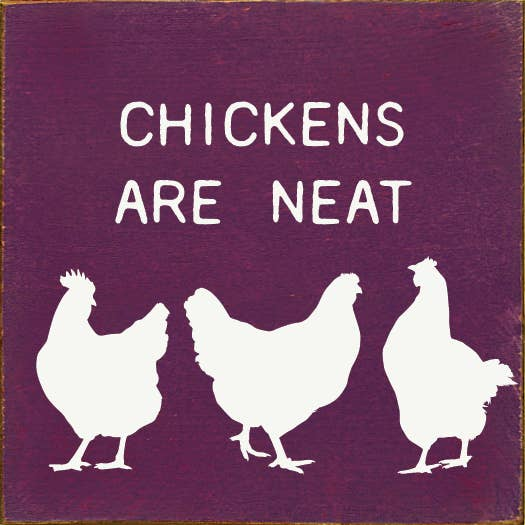 Chickens are neat Sawdust City