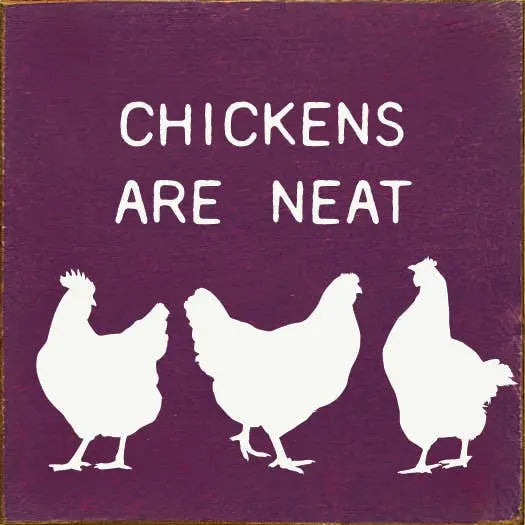 Chickens are neat Sawdust City