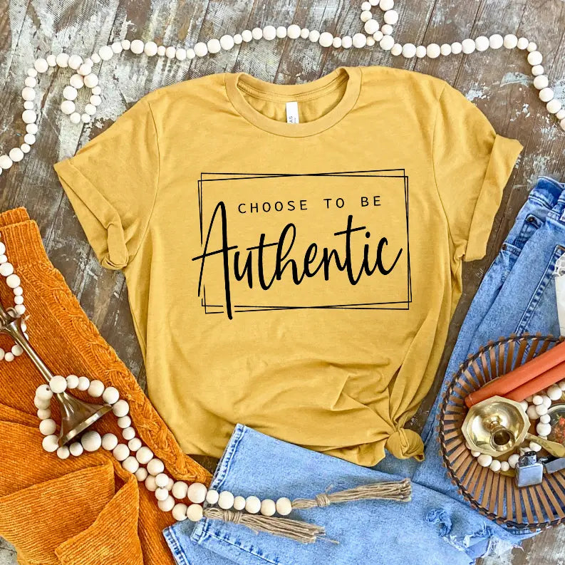 Choose To Be Authentic Shirt CK's Boutique