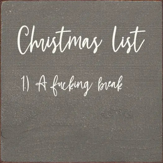 Christmas List 1. A Fucking Break Sawdust City