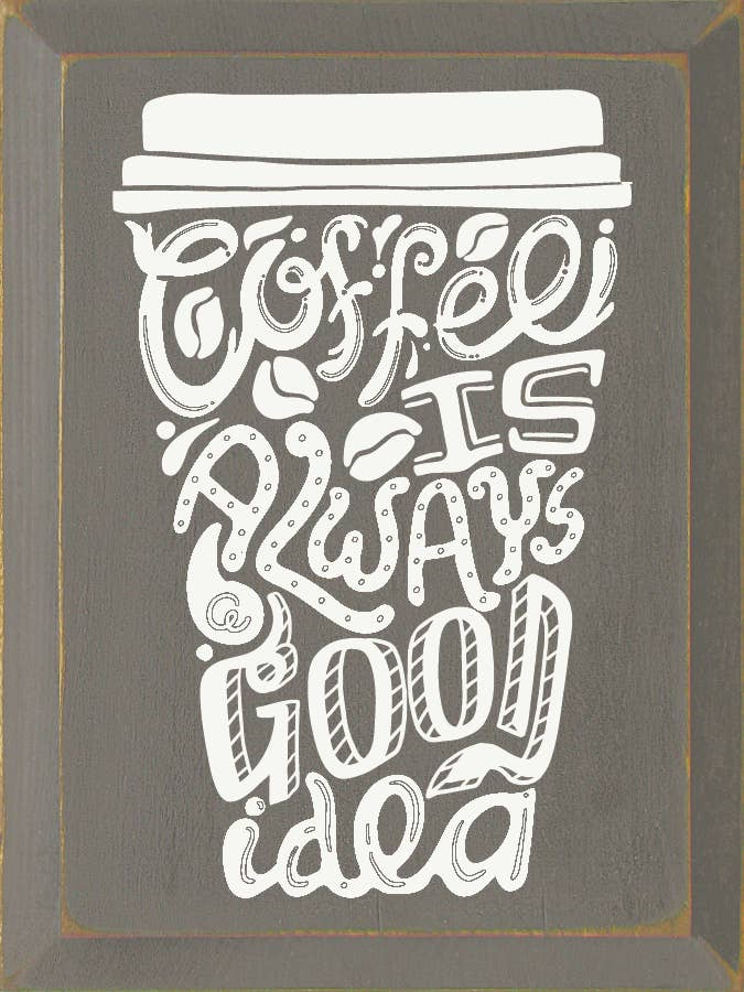 Coffee is always a good idea (Mug) Sawdust City