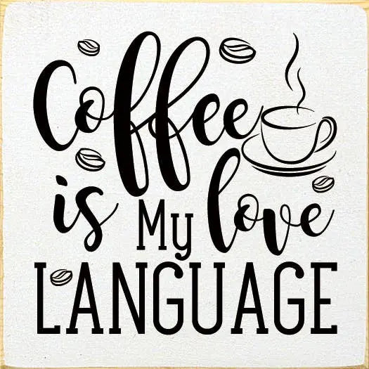 Coffee is my love language Sawdust City