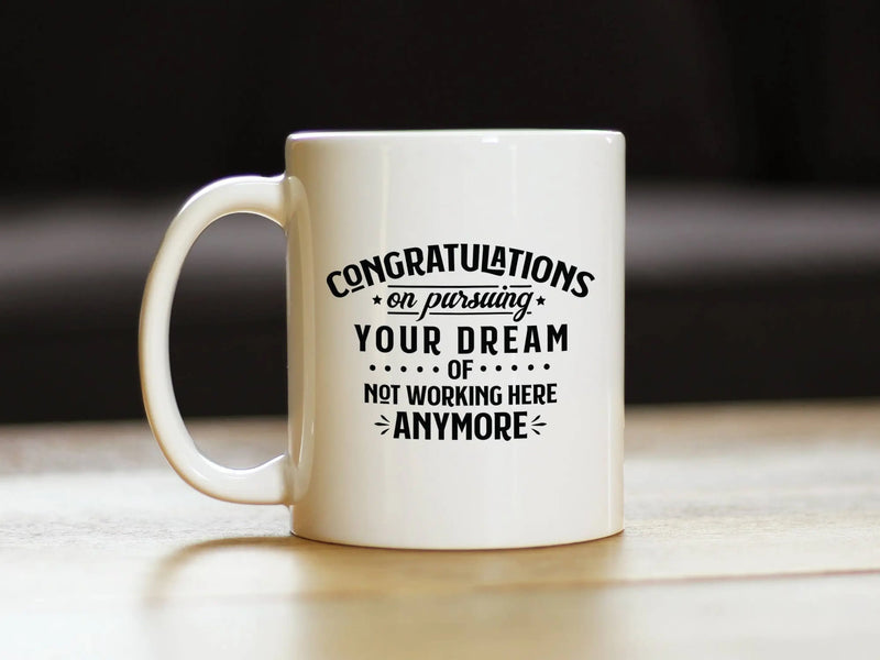 Congrats Pursuing Dream Coffee Mug - Coworkers Leaving Gifts Bevvee