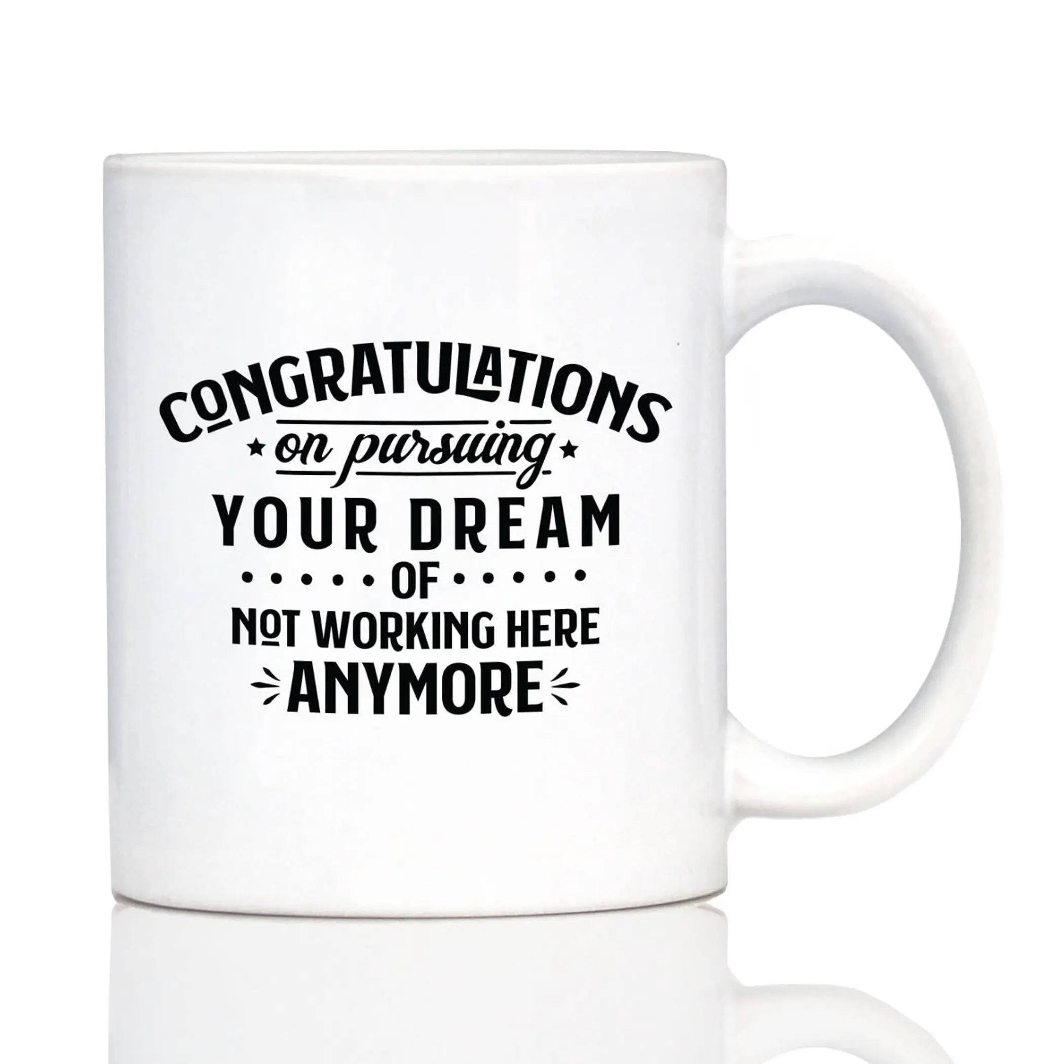 Congrats Pursuing Dream Coffee Mug - Coworkers Leaving Gifts Bevvee