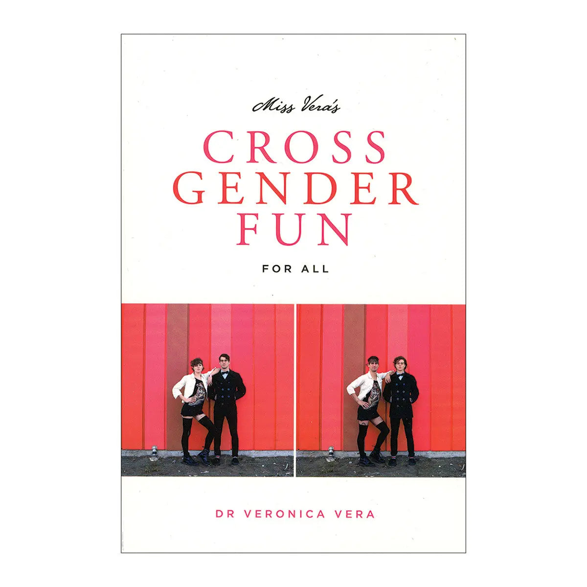 Cross Gender Fun For All by Miss Vera SCB
