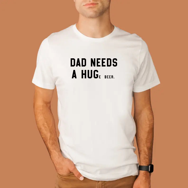 Dad Needs a Huge Beer Bella Bean