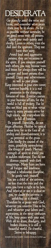 Desiderata: Go placidly amid the noise and haste... Sawdust City