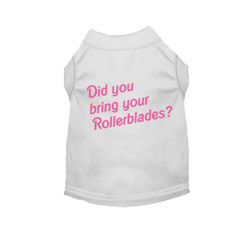 Did You Bring Your Rollerblades? Dog Tee Bark Fifth Avenue