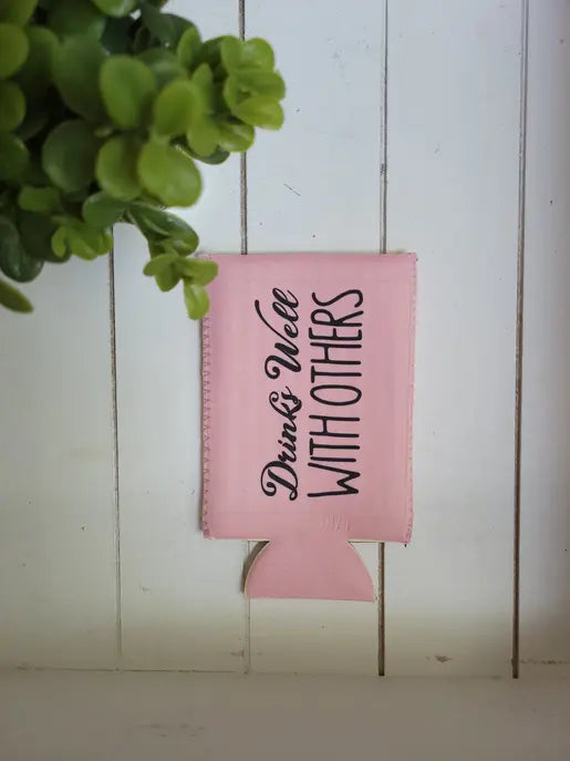 Drinks well with others Coozie BLN Designs