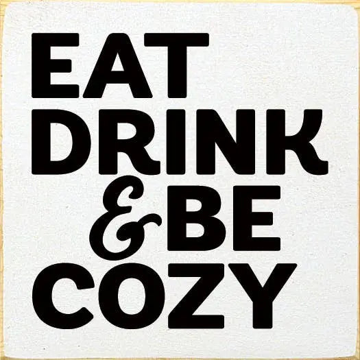 Eat drink & be cozy Sawdust City