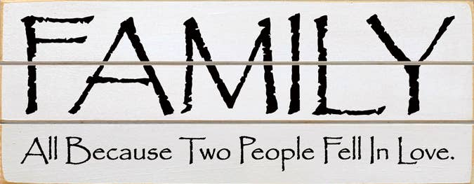 Family - All Because two People Grooved Wood Sign Sawdust City