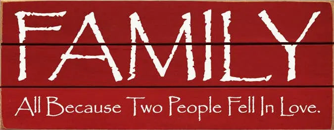 Family - All Because two People Grooved Wood Sign Sawdust City
