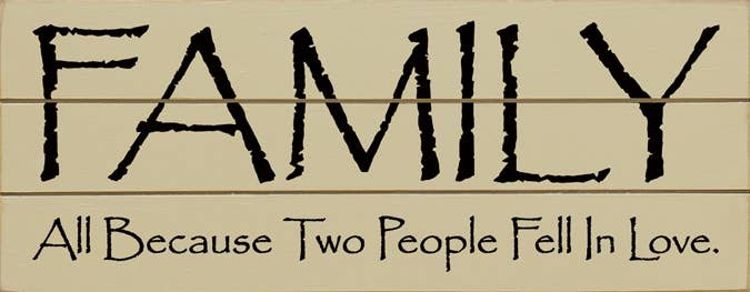 Family - All Because two People Grooved Wood Sign Sawdust City