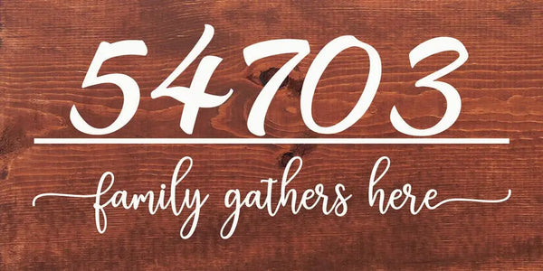 Family Gathers Here - Custom Zip Code Sawdust City