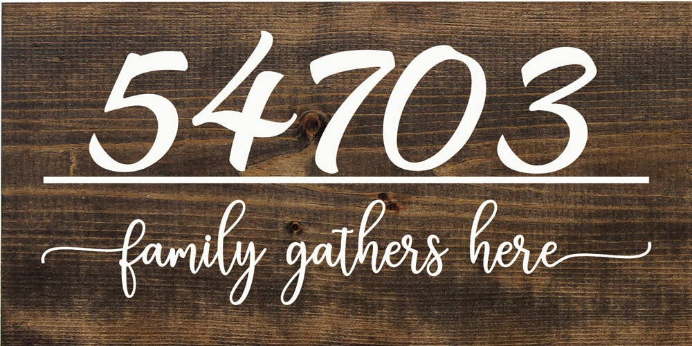 Family Gathers Here - Custom Zip Code Sawdust City