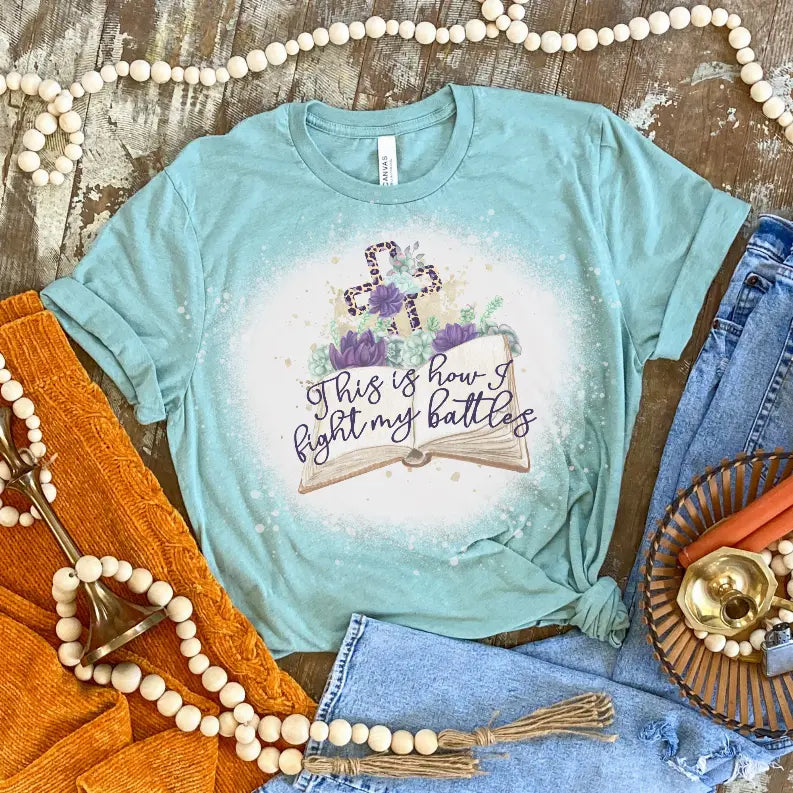 Fight My Battles Bleached Shirt CK's Boutique
