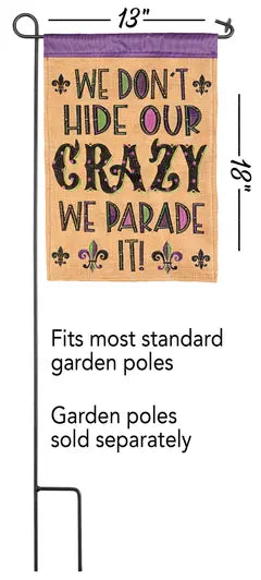 Flag Garden We Dont Hide Our Crazy Dicksons Inc