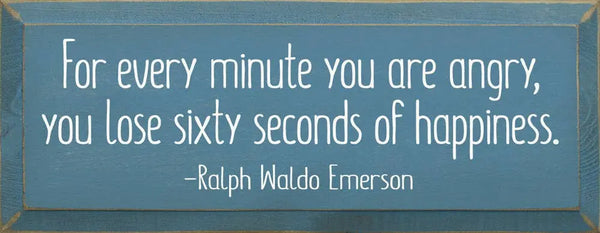 For Every  Minute You Are Angry, You Lose Sixty Seconds... Sawdust City