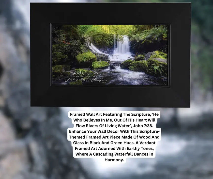 Framed Wall Art He Who Believe John 7:38 Dicksons Inc